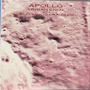 Brian Eno With Daniel Lanois & Roger Eno - Apollo - Atmospheres & Soundtracks Mp3