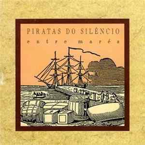 Piratas Do Silêncio - Entre Marés Mp3