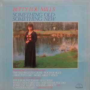 Betty Lou Mills - Something Old, Something New Mp3