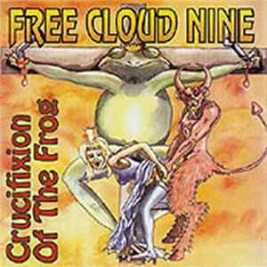 Free Cloud Nine - Crucifixion Of The Frog Mp3