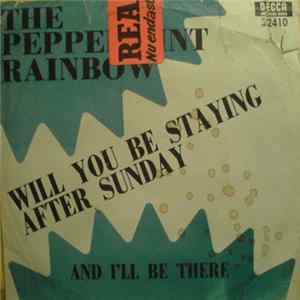 The Peppermint Rainbow - Will You Be Staying After Sunday / And I'll Be There Mp3