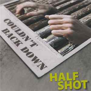 Half Shot - Couldn't Back Down Mp3