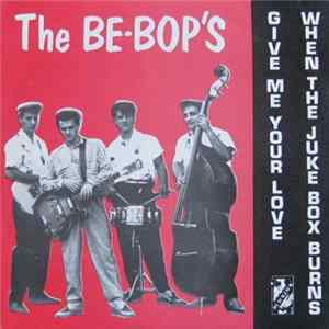 The Be-Bop's - Give Me Your Love Mp3