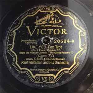 Paul Whiteman And His Orchestra / Nat Shilkret And The Victor Orchestra - Like You / Dear Eyes That Haunt Me Mp3