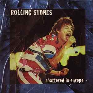 Rolling Stones - Shattered In Europe Mp3