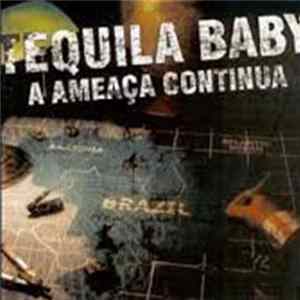 Tequila Baby - A Ameaça Continua Mp3