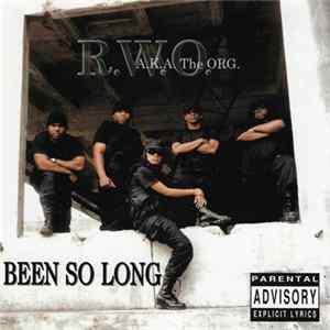 R.W.O. A.K.A. The ORG. - Been So Long Mp3