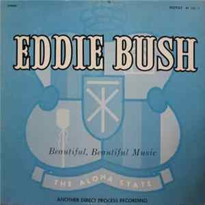 Eddie Bush - The Aloha State (Beautiful, Beautiful Music) Mp3