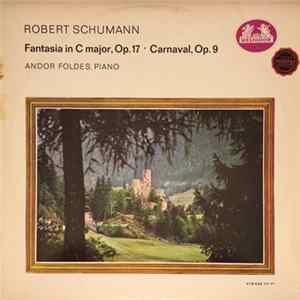 Robert Schumann, Andor Foldes - Fantasia In C Major, Op.17 - Carnaval, Op.9 Mp3