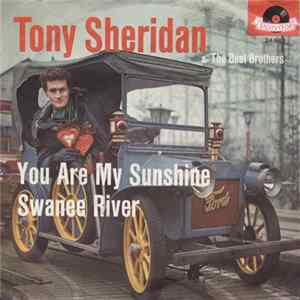 Tony Sheridan & The Beat Brothers - You Are My Sunshine / Swanee River Mp3