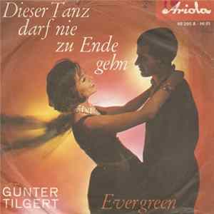 Günther Tilgert - Dieser Tanz Darf Nie Zu Ende Gehen Mp3