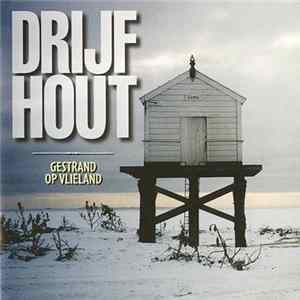 Drijfhout - Gestrand Op Vlieland Mp3