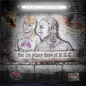 Smart Violence - For The Glory Days Of R.A.C. Mp3