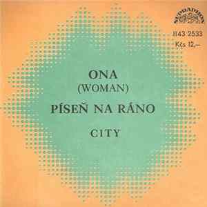 City - Ona (Woman) / Píseň Na Ráno Mp3