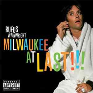 Rufus Wainwright - Milwaukee At Last!!! Mp3