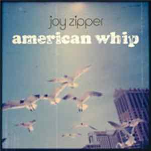 Joy Zipper - American Whip Mp3