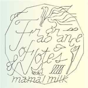 Mama!Milk - Fragrance of Notes Mp3