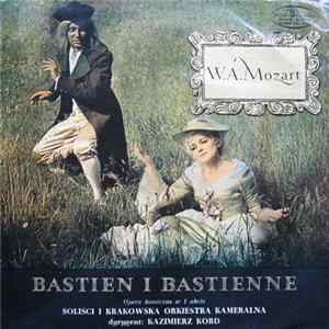 W. A. Mozart, Krakowska Orkiestra Kameralna , Dyrygent: Kazimierz Kord - Bastien I Bastienne (Opera Komiczna W 1 Akcie) Mp3
