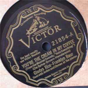 Gladys Rice And Franklyn Baur / Franklyn Baur - You're The Cream In My Coffee / I'm Bringing A Red Red Rose Mp3