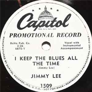 Jimmy Lee - I Keep The Blues All The Time / Love Is Hard To Understand Mp3