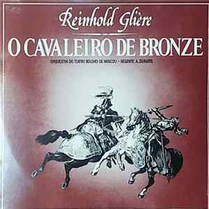 Reinhold Glière, Bolshoi Theatre Orchestra, A. Ziuraitis - O Cavaleiro de Bronze (The Bronze Horseman) Mp3