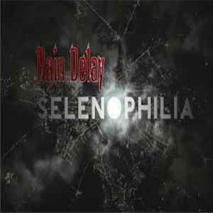 Rain Delay - Selenophilia Mp3