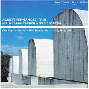 Agustí Fernández Trio - One Night At The Joan Miró Foundation Mp3