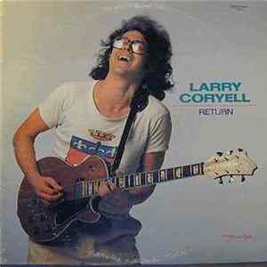 Larry Coryell - Return Mp3