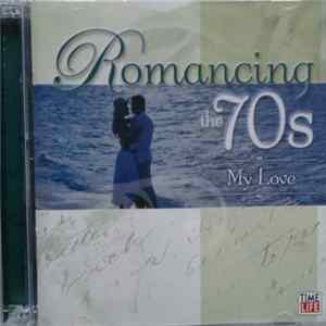 Various - Romancing The 70's - My Love Mp3