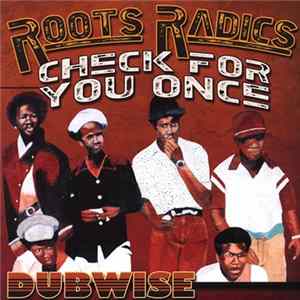 The Roots Radics - Check For You Once Dubwise Mp3