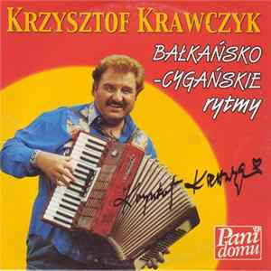 Krzysztof Krawczyk - Bałkańsko-Cygańskie Rytmy Mp3