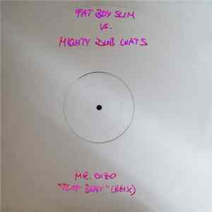 Fat Boy Slim Vs. Mighty Dub Kats / Mr. Oizo - Flat Beat (Rmx) Mp3