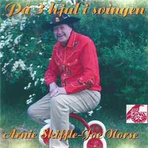 Arnie Skiffle-Joe Norse - På 3 Hjul I Svingen Mp3