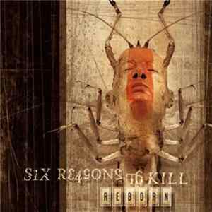 Six Reasons To Kill - Reborn Mp3