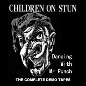 Children On Stun - Dancing With Mr Punch - The Complete Demo Tapes. Mp3