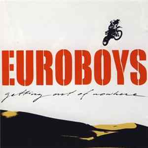 Euroboys - Getting Out Of Nowhere Mp3