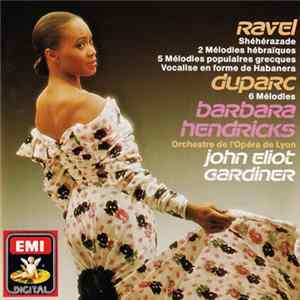 Ravel, Duparc - Barbara Hendricks, Orchestre De L'Opéra De Lyon, John Eliot Gardiner - Ravel: Shéhérazade · 2 Mélodies Hébraïques · 5 Mélodies Populaires Grecques · Vocalise En Forme De Habanera · Duparc: 6 Mélodies Mp3