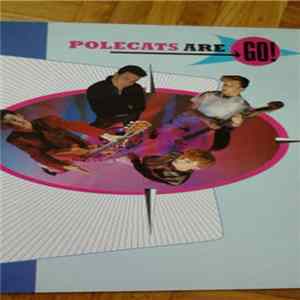 Polecats - Polecats Are Go! Mp3