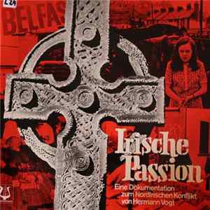 Hermann Vogt - Irische Passion / Eine Dokumentation Zum Nordirischen Konflikt Von Hermann Vogt Mp3
