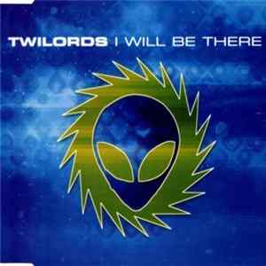 Twilords - I Will Be There Mp3