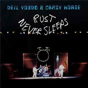 Neil Young & Crazy Horse - Rust Never Sleeps Mp3
