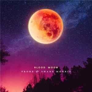 Frore & Shane Morris - Blood Moon Mp3