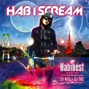 Hab I Scream Mixed By DJ Reo & DJ TKC - Habibest Mp3