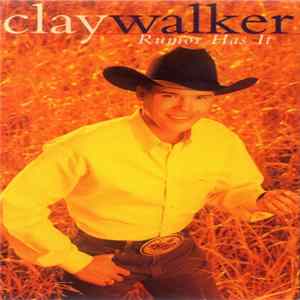 Clay Walker - Rumor Has It Mp3