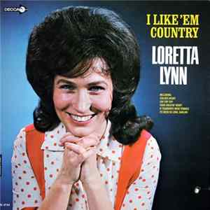 Loretta Lynn - I Like 'Em Country Mp3