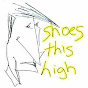 Shoes This High - Shoes This High Mp3