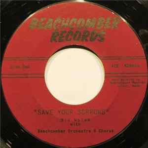 Sid Walsh with Beachcomber Orchestra & Chorus - Save Your Sorrows Mp3