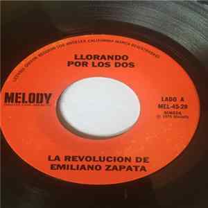 La Revolución De Emiliano Zapata - Llorando Por Los Dos / Ella Tiene Eso Mp3