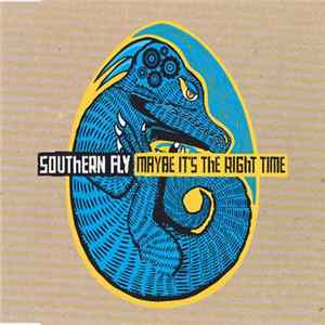 Southern Fly - Maybe It's The Right Time Mp3