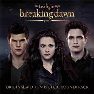 Various - The Twilight Saga: Breaking Dawn Part 2 (Original Motion Picture Soundtrack) Mp3
